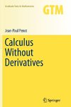 Calculus Without Derivatives