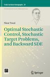 Optimal Stochastic Control, Stochastic Target Problems, and Backward SDE