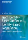 From Identity-Based Conflict to Identity-Based Cooperation