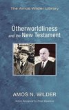 Otherworldliness and the New Testament