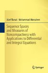 Sequence Spaces and Measures of Noncompactness with Applications to Differential and Integral Equations