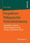 Perspektiven Pädagogischer Professionalisierung