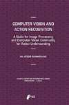 Computer Vision and Action Recognition