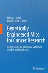 Genetically Engineered Mice for Cancer Research