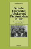 Deutsche Handwerker, Arbeiter und Dienstmädchen in Paris