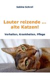 Lauter reizende ... alte Katzen!