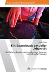 Ein Soundtrack aktueller Urbanität