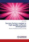 Success factors needed in high quality software development