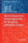 Recent Advances on Hybrid Approaches for Designing Intelligent Systems