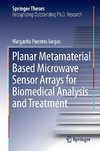 Planar Metamaterial Based Microwave Sensor Arrays for Biomedical Analysis and Treatment