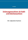 Strömungsmaschinen als Kraft- und Arbeitsmaschinen