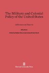 The Military and Colonial Policy of the United States