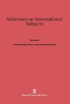 Addresses on International Subjects