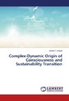 Complex-Dynamic Origin of Consciousness and Sustainability Transition