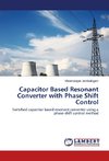 Capacitor Based Resonant Converter with Phase Shift Control