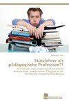 Stützlehrer als pädagogische Profession?!