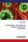 Oral Cancer: A Challenge Today A Conquest Tomorrow