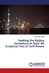 Seeking the Beijing Consensus in Asia: An Empirical Test of Soft Power