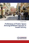 Preference of Public Space Among Different Groups in Israeli Society