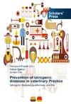 Prevention of iatrogenic diseases in veterinary Practice