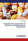 Simultaneous Estimation of Aliskiren and Valsartan by Using HPLC