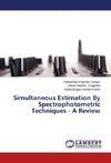 Simultaneous Estimation By Spectrophotometric Techniques - A Review