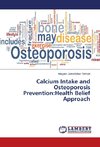 Calcium Intake and Osteoporosis Prevention:Health Belief Approach