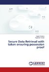 Secure Data Retrieval with token ensuring possession proof