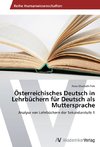 Österreichisches Deutsch in Lehrbüchern für Deutsch als Muttersprache