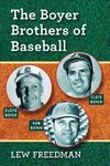 Freedman, L:  The Boyer Brothers of Baseball