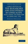 A   Brief Account of the Researches and Discoveries in Upper Egypt, Made Under the Direction of Henry Salt, Esq.