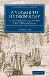 A   Voyage to Hudson's-Bay by the Dobbs Galleyand Californiain the Years 1746 and 1747, for Discovering a North West Passage