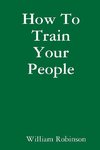 How to Train Your People