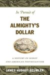 In Pursuit of the Almighty's Dollar