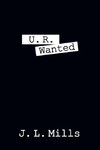 U. R. WANTED