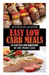 Easy Low Carb Meals: Go Low Carb with Superfoods or the Paleo Life