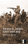 FRANCE, SPAIN AND THE RIF(Rif War, also called the Second Moroccan War 1922-26)