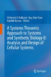 A Systems Theoretic Approach to Systems and Synthetic Biology II: Analysis and Design of Cellular Systems