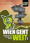 WIEN GEHT WEIT, Weitwandern: Urlaub vom Alltag!