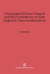 Christopher Pearse Cranch and His Caricatures of New England Transcendentalism