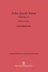 John Jacob Astor, Volume II