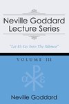 Neville Goddard Lecture Series, Volume III