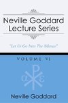 Neville Goddard Lecture Series, Volume VI