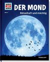 Der Mond. Rätselhaft und mächtig