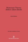 Monetary Theory Before Adam Smith