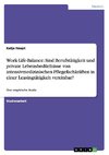 Work-Life-Balance: Sind Berufstätigkeit und private Lebensbedürfnisse von intensivmedizinischen Pflegefachkräften in einer Leasingtätigkeit vereinbar?