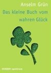 Das kleine Buch vom wahren Glück