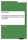 Das Stilideal der Royal Society  und dessen Übertragung auf das Deutsche im 17./18. Jahrhundert