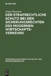 Der strafrechtliche Schutz bei den Sicherungsrechten des modernen Wirtschaftsverkehrs