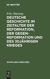 Deutsche Geschichte im Zeitalter der Reformation, der Gegenreformation und des 30jährigen Krieges